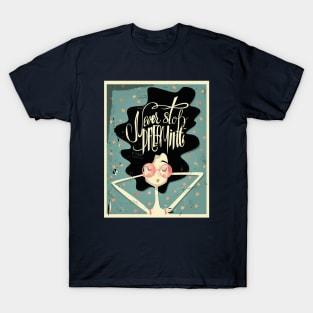 Never Stop Dreaming T-Shirt